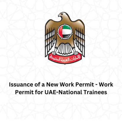 Issuance of a New Work Permit - Work Permit for UAE-National Trainees