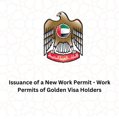 Issuance of a New Work Permit - Work Permits of Golden Visa Holders